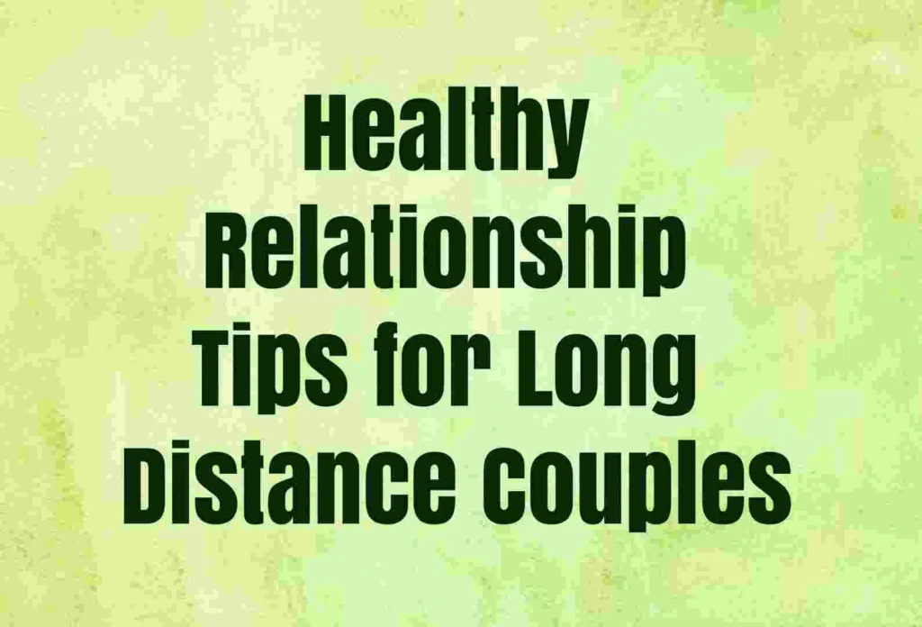 Long Distance Relationship Tips