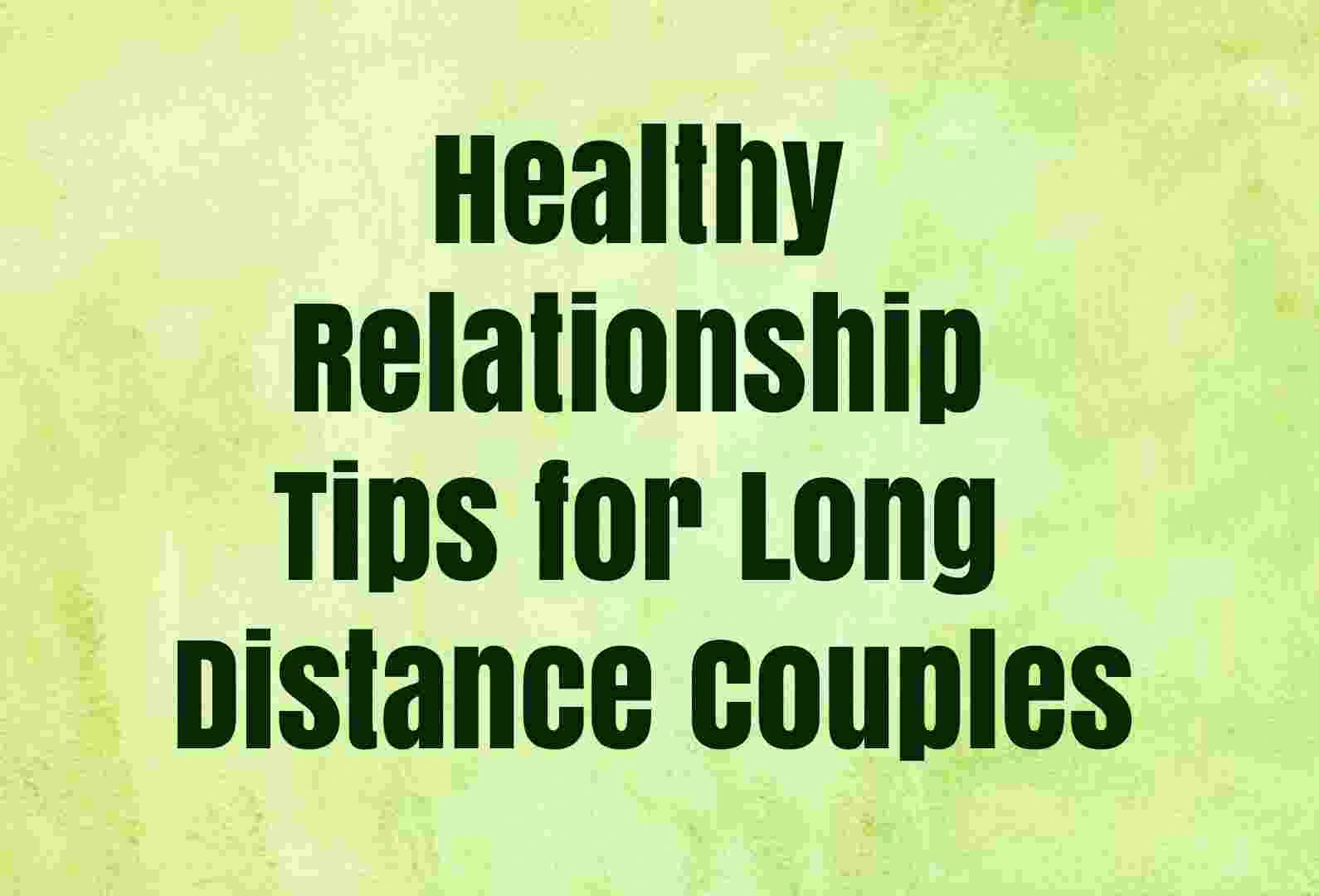Long Distance Relationship Tips